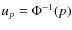 $u_{p}=\Phi^{-1}(p)$
