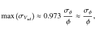 \begin{displaymath}%
\max \left( \sigma_{{V}_{\rm ud}} \right) \approx 0.973~\frac{\sigma_{\phi}}{\phi}
\approx \frac{\sigma_{\phi}}{\phi},
\end{displaymath}