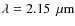 $\lambda = \unit[2.15]~{\rm\mu m}$