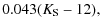 $\displaystyle 0.043 (K_{\rm S}-12),$