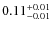 $0.11_{\rm -0.01}^{+0.01}$