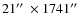 $21 \hbox{$^{\prime\prime}$ }\times 1741 \hbox{$^{\prime\prime}$ }$