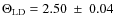 $\Theta_{\rm LD}=2.50~\pm~0.04$