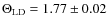 $\Theta_{\rm LD}=1.77 \pm 0.02$