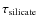 $\tau _{\rm silicate}$