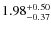 $\rm 1.98^{+ 0.50 }_{ -0.37 }$