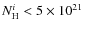 $N_{\rm {H}}^{i}<5\times 10^{21}\:$