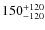 $\rm 150^{+120}_{-120 }$