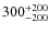 $\rm 300^{+200}_{-200 }$