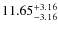 $\rm 11.65^{+3.16}_{-3.16}$