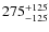 $\rm 275^{+125}_{-125 }$