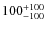 $\rm 100^{+100}_{-100 }$