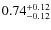 $\rm0.74^{+0.12}_{-0.12}$