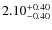 $\rm 2.10^{+0.40}_{-0.40}$