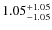 $\rm 1.05^{+1.05}_{-1.05}$