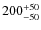 $\rm 200^{+50}_{-50 }$
