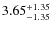 $\rm 3.65^{+1.35}_{-1.35}$