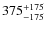 $\rm 375^{+175}_{-175 }$