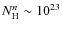 $N_{\rm {H}}^{n}\sim 10^{23}$