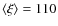 $\langle\xi\rangle=110$