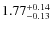 $\rm 1.77 ^{+ 0.14 }_{ -0.13 }$