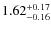 $\rm 1.62^{+ 0.17 }_{ -0.16 }$