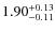 $\rm 1.90^{+ 0.13 }_{ -0.11 }$