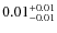 $\rm0.01^{+ 0.01 }_{ -0.01 }$