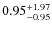 $\rm0.95^{+ 1.97 }_{ -0.95 }$