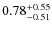 $\rm0.78^{+ 0.55 }_{ -0.51 }$