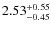 $\rm 2.53^{+ 0.55 }_{ -0.45 }$