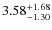 $\rm 3.58^{+ 1.68 }_{ -1.30 }$