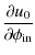 $\displaystyle \frac{\partial{u_{\rm0}}}{\partial\phi_{\rm in}}$