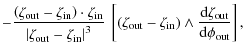 $\displaystyle - \frac{\left(\zeta_{\rm out}-\zeta_{\rm in}\right)\cdot\zeta_{\r...
...in}\right) \wedge
\frac{{\rm d}\zeta_{\rm out}}{{\rm d}\phi_{\rm out}}\right] ,$