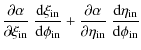 $\displaystyle \frac{\partial\alpha}{\partial\xi_{\rm in}}~\frac{{\rm d}\xi_{\rm...
...alpha}{\partial\eta_{\rm in}}~\frac{{\rm d}\eta_{\rm in}}{{\rm d}\phi_{\rm in}}$