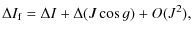 $\displaystyle \Delta I_{\rm f}= \Delta I+ \Delta(J\cos g )+ O(J^2),$