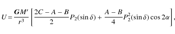 \begin{displaymath}%
U \!= \! \frac{\mathtt{{\vec G}} M'}{r^3}\left[\frac{2C-A-B...
...lta )+\frac{A-B}{4}P_2^{2} (\sin \delta) \cos 2\alpha \right],
\end{displaymath}