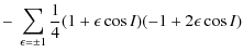 $\displaystyle -~\sum_{\epsilon =\pm 1}\frac{1}{4}(1+\epsilon \cos I)(-1+2\epsilon \cos I)$