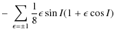 $\displaystyle -~ \sum_{\epsilon =\pm 1}\frac{1}{8}\epsilon \sin I(1+\epsilon \cos I)$