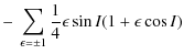 $\displaystyle -~ \sum_{\epsilon =\pm 1}\frac{1}{4}\epsilon \sin I(1+\epsilon \cos I)$