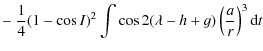 $\displaystyle - ~\frac{1}{4}(1-\cos I)^2\int\cos 2(\lambda-h+g)\left(\frac{a}{r}\right)^3{\rm d}t$