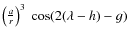 $ \left( \frac{a}{r} \right) ^3 \ \cos(2(\lambda-h) -g)$