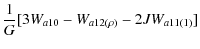 $\displaystyle \frac{1}{G}[3W_{a10}-W_{a12(\rho)}-2 J W_{a11(1)}]$