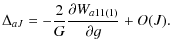 $\displaystyle %
\Delta_{aJ}=-\frac{2}{G}\frac{\partial W_{a11(1)}}{\partial g}+ O(J).$