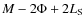 $M-2\Phi+2L_{\rm S}$