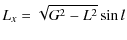 $\displaystyle L_{x}=\sqrt{G^2-L^2}\sin l$