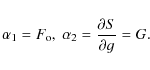\begin{displaymath}%
\alpha_{1}=F_{\rm o},\ \alpha_{2}=\frac{\partial S}{\partial g}=G.
\end{displaymath}