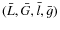 $(\bar{L}, \bar{G}, \bar{l}, \bar{g})$