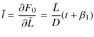 $\displaystyle \bar{l}=\frac{\partial F_{0}}{\partial \bar{L}}=\frac{\bar{L}}{D}(t+\beta_{1})$