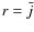 $r=\bar{j}$
